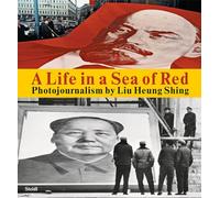 Liu Heung Shing: A Life in a Sea of Red