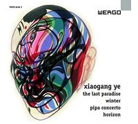 Liu/Lu/Wang/Wu/Zhang/Herbig - Ye - Horizon; The Last Paradise; Pipa Concerto; Winter