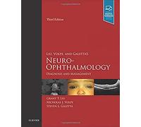 Liu, Volpe, and Galetta's Neuro-Ophthalmology: Diagnosis and Management