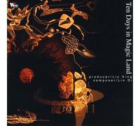 LIU XING - Ten Days in Magic Land