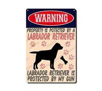 LIUAXICIA Metal Signs Vintage Funny Warning Property is Potected by A Labrador Retriever is Protected by My Gun for Funny Tin Signs Home Bar Kitchen Decoration Sign 8x12 inch-Tin Sign