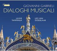 Liuwe Tamminga; Leo Van Doeselaar - Giovanni Gabrieli: Dialoghi Musicali