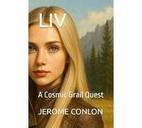 LIV: A Cosmic Grail Quest (The Sojourn Series)
