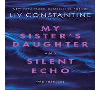 Liv Constantine My Sister's Daughter & Silent Echo: Two Thrillers Paperback Book Liv Constantine Multicolor