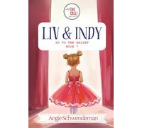 Liv & Indy Go to the Ballet: Book 7 (You Make the Call Series)