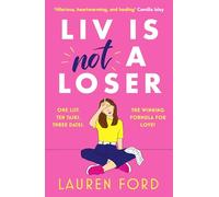 Liv Is Not A Loser: The hilarious and heartwarming romcom of the year