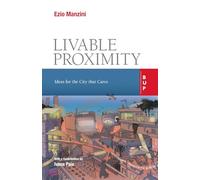 Livable Proximity: Ideas for the City that Cares