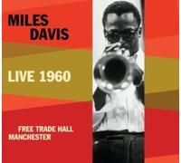 Miles Davis – Live 1960: Free Trade Hall, Manchester