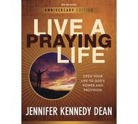 Live a Praying Life: Open Your Life to God's Power and Provision