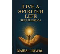 Live a Spirited Life: True Blessings