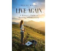 Live Again: A Widow's Guide to Healing and Recovery