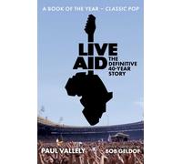 Live Aid: The Definitive 40 Year Story