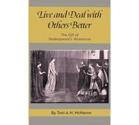 Live and Deal with Others Better: The Gift of Shakespeare’s Romances