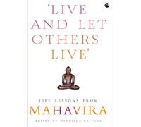 Live and Let Others Live: Life lessons from Mahavira