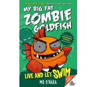 Live and Let Swim: My Big Fat Zombie Goldfish: 5