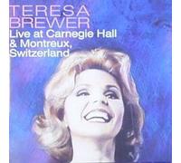 Live at Carnegie Hall & Montreux by Brewer, Teresa (1991-04-09)
