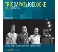 Live at Jazzbaltica by Trio Da Paz & Joe Locke (2008-03-25)
