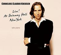 Cornelius Claudio Kreusch - Live! At Steinway Hall - New York