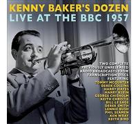 Kenny Baker - Kenny Baker's Dozen: Live At The BBC February 2nd & 16th 1957