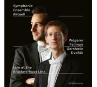 Symphonic Ensemble Aktuell, Tobias Wögerer, Florian Feilmair - Live at the Brucknerhaus Linz