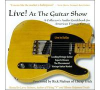Live! At the Guitar Show: A Collector's Audio Guidebook for American Vintage Guitars