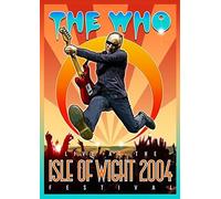 LIVE AT THE ISLE OF WIGHT FESTIVAL 2004-WHO