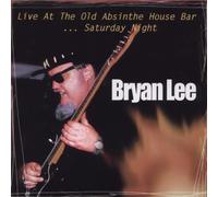 Live at the Old Absinthe House Bar 2: Saturday by BRYAN LEE (1998-09-15)