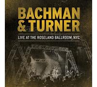 Live At The Roseland Ballroom, NYC By Bachman Turner Overdrive (2012-06-25)