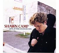 Live At The Station Inn by Shawn Camp (2004-08-31)