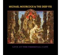 Michael Moorcock & The Deep Fix Live at the Terminal Café (Vinyl) (US IMPORT)