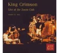 Live at the Zoom Club Oct 13 1972 by King Crimson