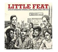 Live At Ultrasonic Studios, Long Island, April 1973 By Little Feat (2014-11-10)