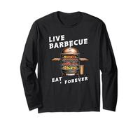 Live Barbecue Eat Forever BBQ Gift Barbeque Long Sleeve T-Shirt