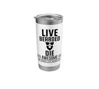 Live Bearded Die Awesome Tshirt Stainless Steel Insulated Tumbler