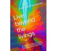 Live beyond the livings: Life Beyond the Livings is the story of a girl who steps beyond the boundary that most of us fear the most: death itself.