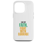 Live by Faith, Fight with Courage Case for iPhone 13 Pro