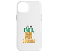 Live by Faith, Fight with Courage Case for iPhone 14 Plus