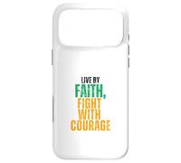 Live by Faith, Fight with Courage Case for iPhone 17 Pro Max