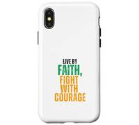 Live by Faith, Fight with Courage Case for iPhone X/XS