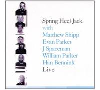 Live by Spring Heel Jack, Matthew Shipp, Evan Parker, J Spaceman, William Parker, Han Be (2003) Audio CD