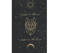 Live By the Sun, Love By the Moon Bullet Journal: Celestial Wolf Dot Grid Journal - 6" x 9" 160 pages