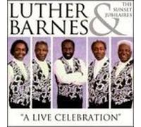 Live Celebration by Luther Barnes & Sunset Jubilai (1995-04-18)