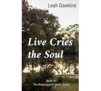 Live Cries the Soul: Book III of The Beauregard Family Series