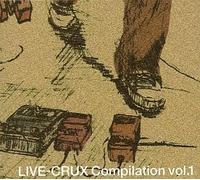 LIVE-CRUX Compilation vol.1