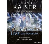 Live Das Roadbook, Kaiser, Eichhorst, Schirnhofer 9783453218512 New.