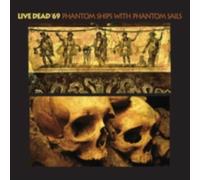 LIVE DEAD 69: PHANTOM SHIPS WITH PHANTOM SAILS - CD BRAND NEW