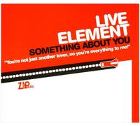 Live Element - Something About You [6trx]
