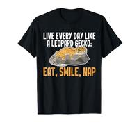 Live Every Day Like A Leopard Gecko Eat Smile Nap Funny T-Shirt