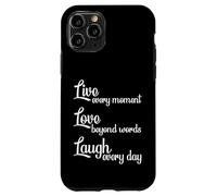 Live Every Moment Laugh Every Day Love Beyond Words Case for iPhone 11 Pro