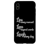 Live Every Moment Laugh Every Day Love Beyond Words Case for iPhone XS Max